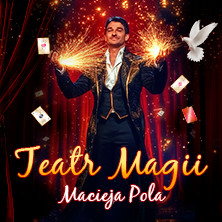 Plakat: TEATR MAGII Macieja Pola