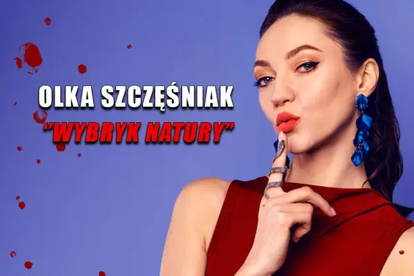 Plakat: Olka Szczęśniak w programie „Wybryk natury”