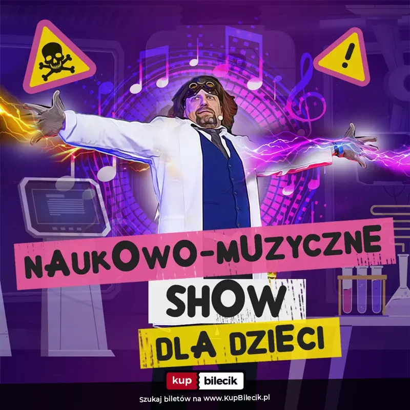 Plakat: Szaleni Naukowcy Show - naukowo-muzyczne show dla dzieci