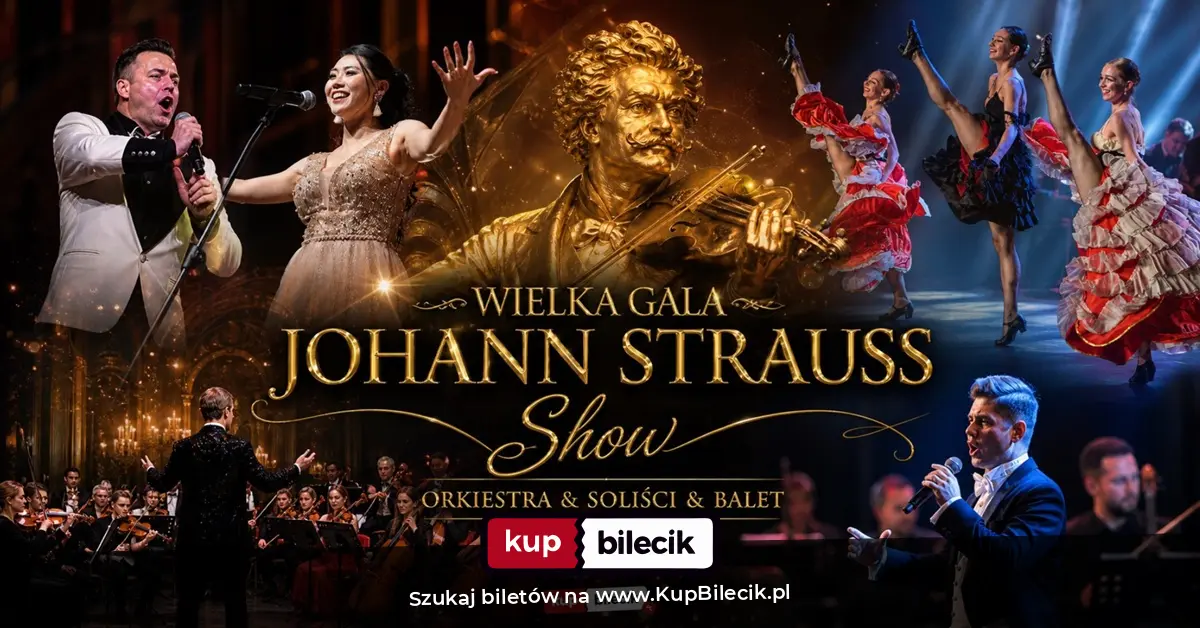 Plakat: Wielka Gala Johann Strauss Show - Orkiestra & Soliści & Balet