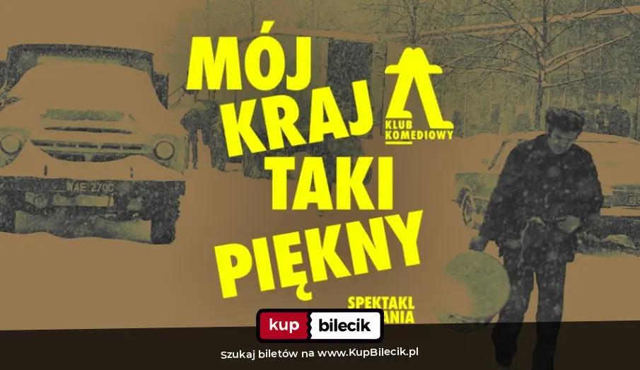 Plakat: Mój kraj taki piękny - spektakl do narzekania | Poczytalnia Legionowo