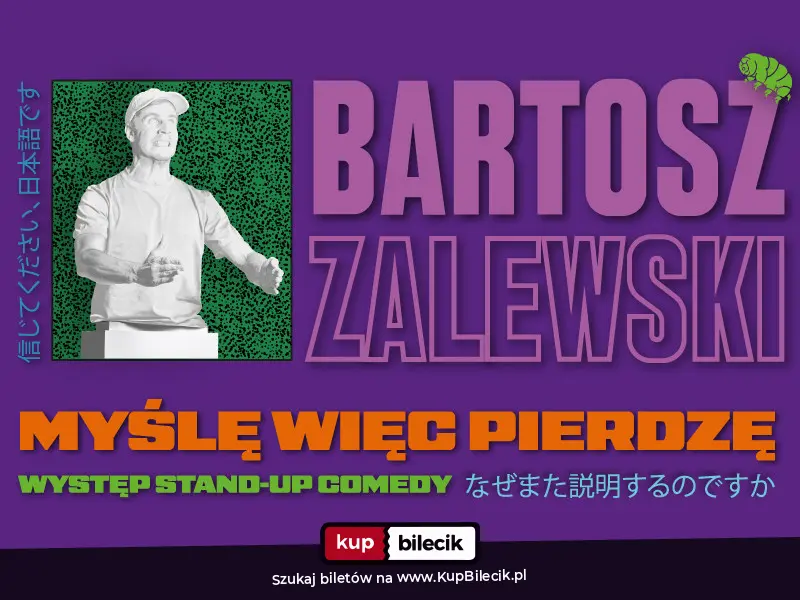 Plakat: Stand-up / Tyczyn / Bartosz Zalewski - "Myślę więc pierdzę"
