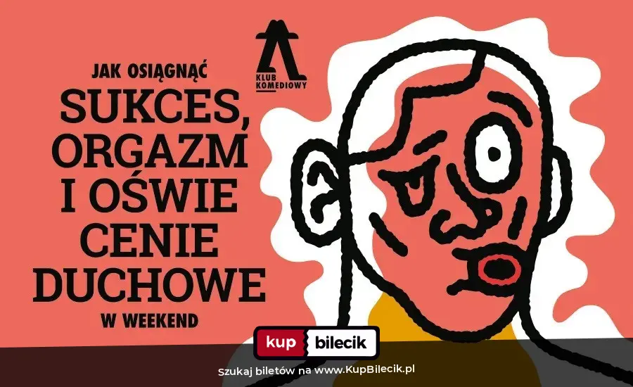 Plakat: Jak osiągnąć sukces, orgazm i oświecenie duchowe w weekend