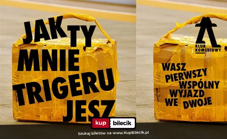 Plakat: Jak ty mnie trigerujesz... - wasz pierwszy wspólny wyjazd we dwoje | NOWOŚĆ