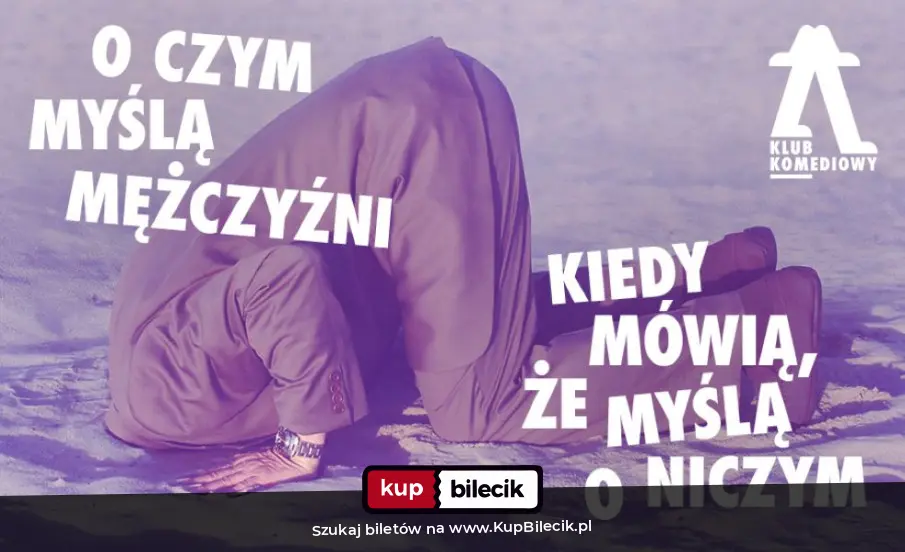 Plakat: O czym myślą mężczyźni, kiedy mówią, że myślą o niczym - spektakl impro