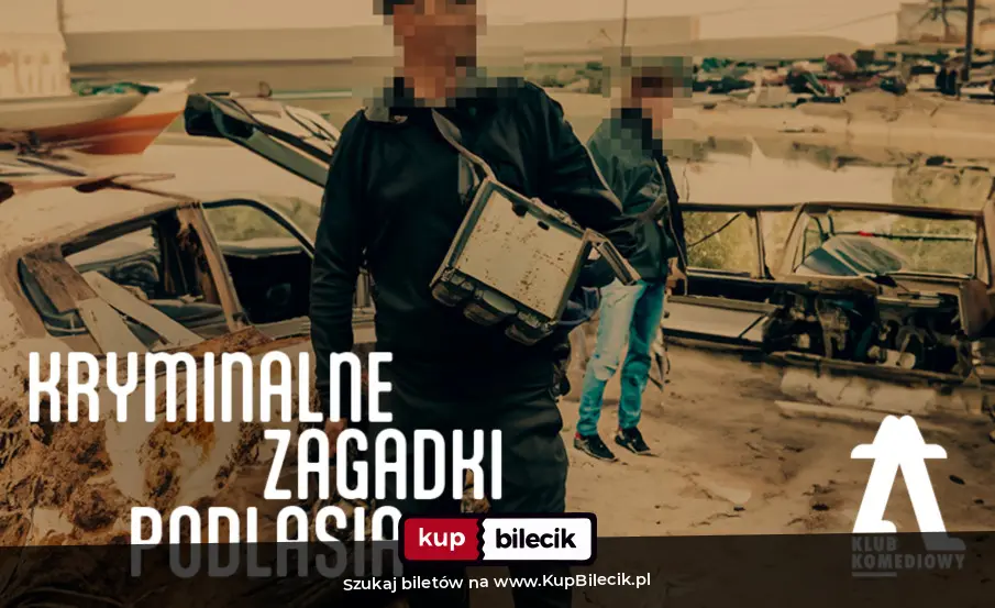 Plakat: Kryminalne zagadki Podlasia - spektakl improwizowany