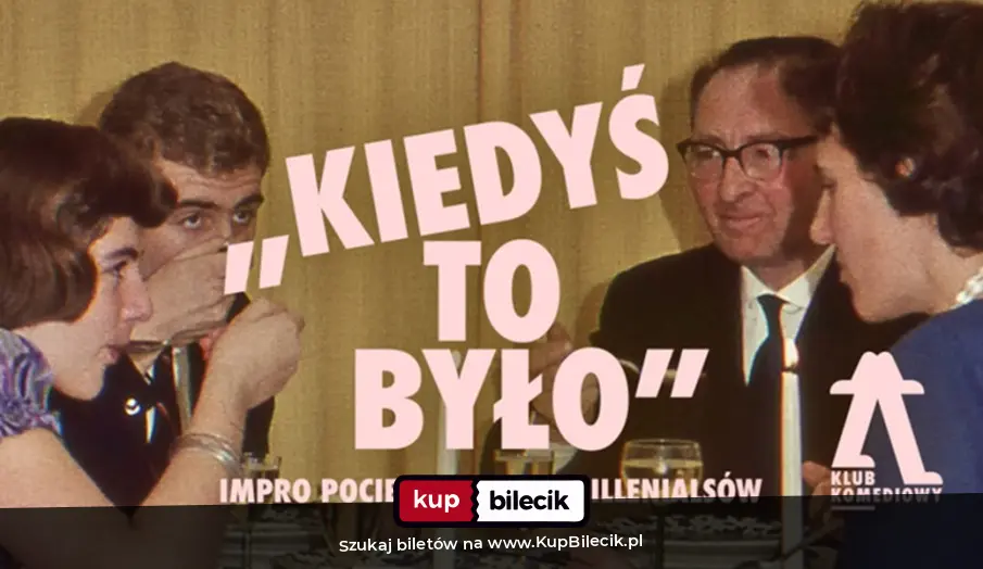 Plakat: "Kiedyś to było" - impro pocieszenia dla Milenialsów