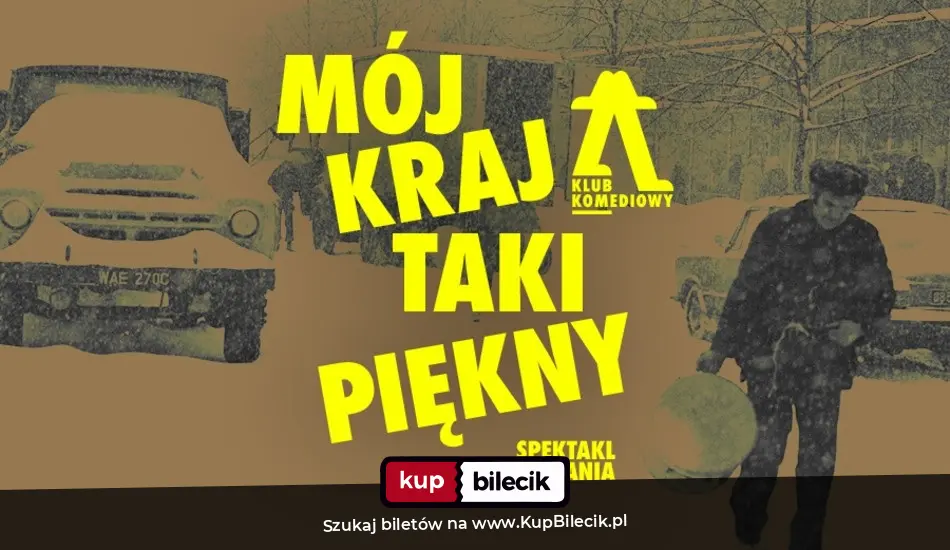 Plakat: Mój kraj taki piękny - spektakl do narzekania