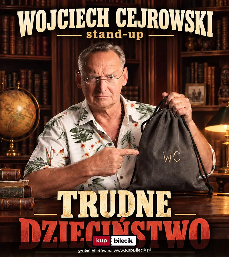 Plakat: Najnowszy stand-up Wojciecha Cejrowskiego - Trudne Dzieciństwo