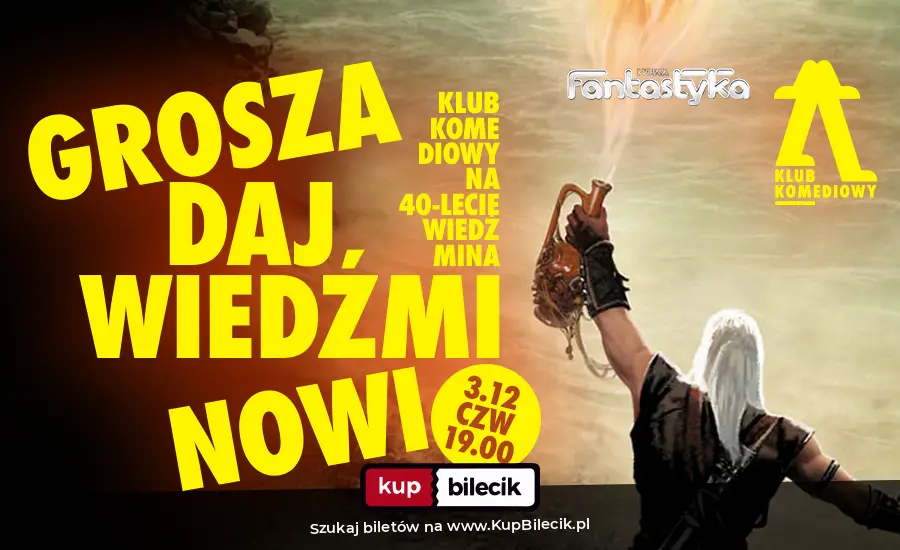 Plakat: "Grosza daj Wiedźminowi" - impro w Klubie Komediowym na 40-lecie "Wiedźmina"