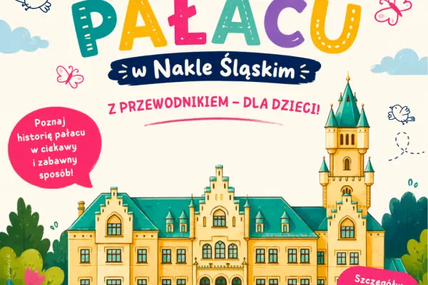 Plakat: Zwiedzanie Pałacu w Nakle Śląskim dla dzieci